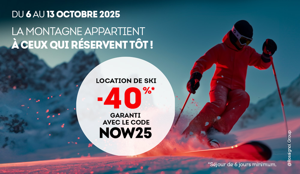40% sur votre location de ski avec Early Booking